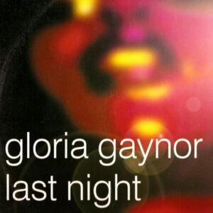 Gloria Gaynor - Last Night