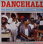 Various - Dancehall: The Rise Of Jamaican Dancehall Culture Volume Two