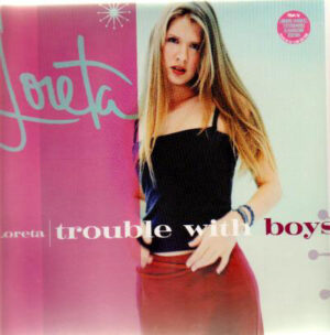 Loreta - Trouble With Boys