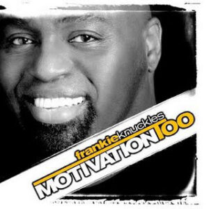 Motivation Too - Frankie Knuckles - Various