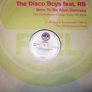 Disco Boys, The Feat. RB - Born To Be Alive (Remixes)