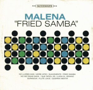 Malena - Fried Samba