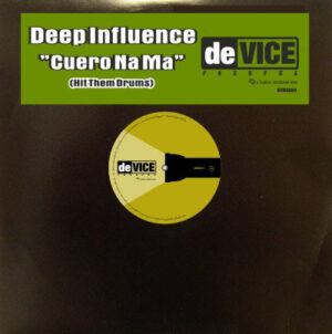 Deep Influence - Cuero Na Ma (Hit Them Drums)