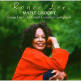 Ranee Lee - Maple Groove - Songs From The Great Canadian Songbook