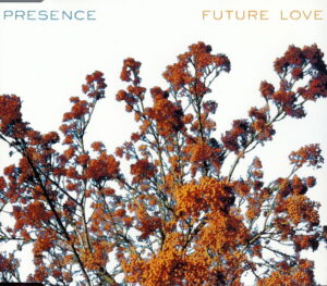 Presence - Future Love