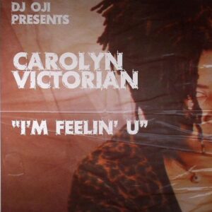 DJ Oji Presents Carolyn Victorian - I'm Feelin' U