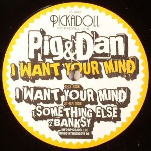 Pig & Dan - I Want Your Mind