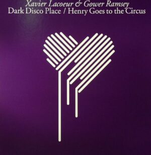 Xavier Lacoeur & Gower Ramsey - Dark Disco Place / Henry Goes To The Circus