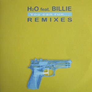 H2O Feat. Billie - You Can Run... Remixes