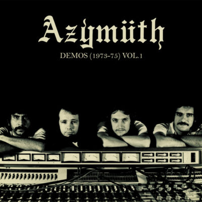 Azymuth ‎– Demos (1973-75) Vol. 1
