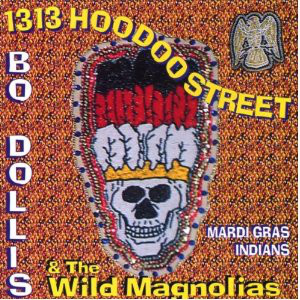 Bo Dollis & The Wild Magnolias ‎– 1313 Hoodoo Street